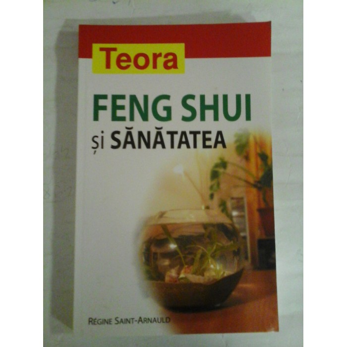 FENG SHUI si SANATATEA - Regine SAINT-ARNOULD FENG SHUI si SANATATEA - Regine SAINT-ARNOULD